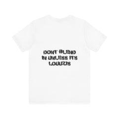 Dont Blend in Unless Its Louuzis Tee