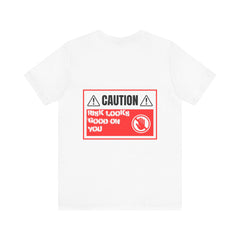 Louuzis Risk Looks Good On You Tee